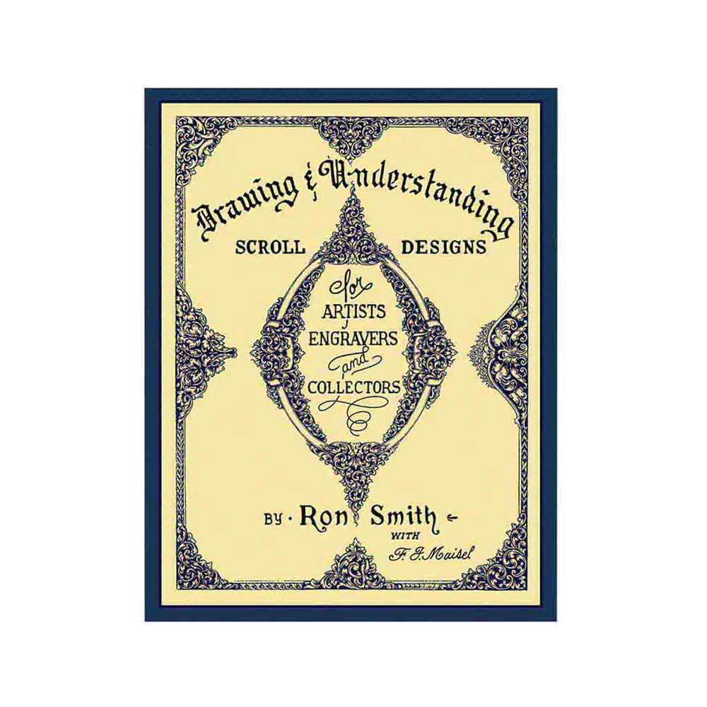 DRAWING & UNDERSTANDING SCROLL DESIGNS AV RON SMITH
