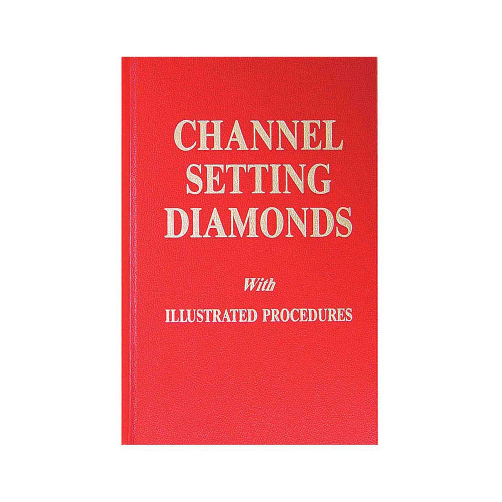 CHANNEL SETTING DIAMONDS. WITH ILLUSTRATED PROCEDURES